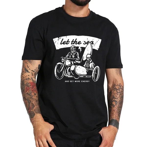 

let the sea and get more energy Tee Shirt T Shirt For Men 2019 New Style T-Shirt