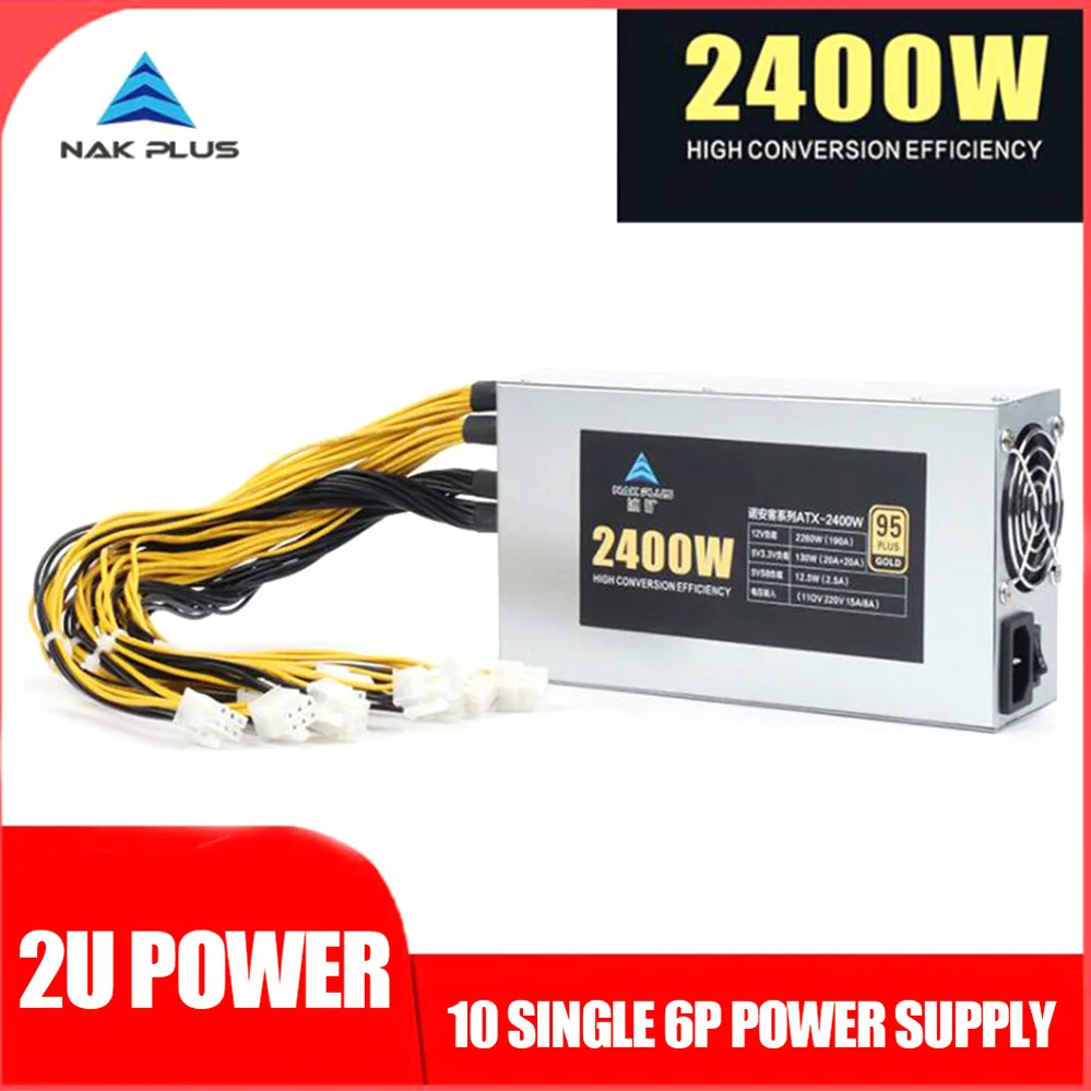 

NAK PLUS 2400W ETH Mining Machine Power 2U Single Power Supply 10 x 6pin 95% Efficiency Support Multi-GPU For Bitcoin Mining