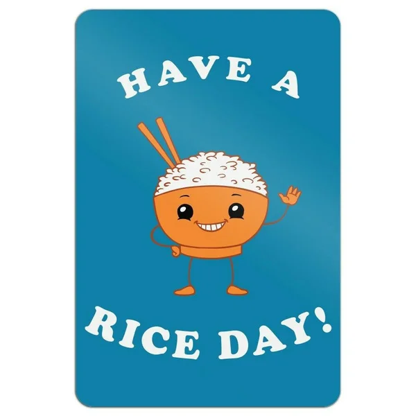 

Metal Sign Have A Rice Day Nice Bowl Funny Sign 8x12 Inch / 20x30 cm