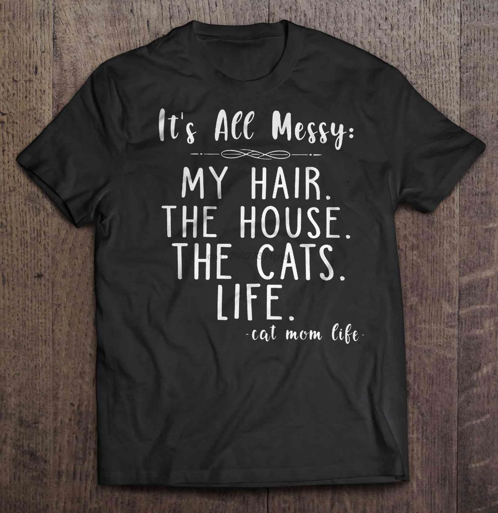Мужская забавная футболка модная It'sAll Messy My Hair The House Cats Life Cat Мама Жизнь женская