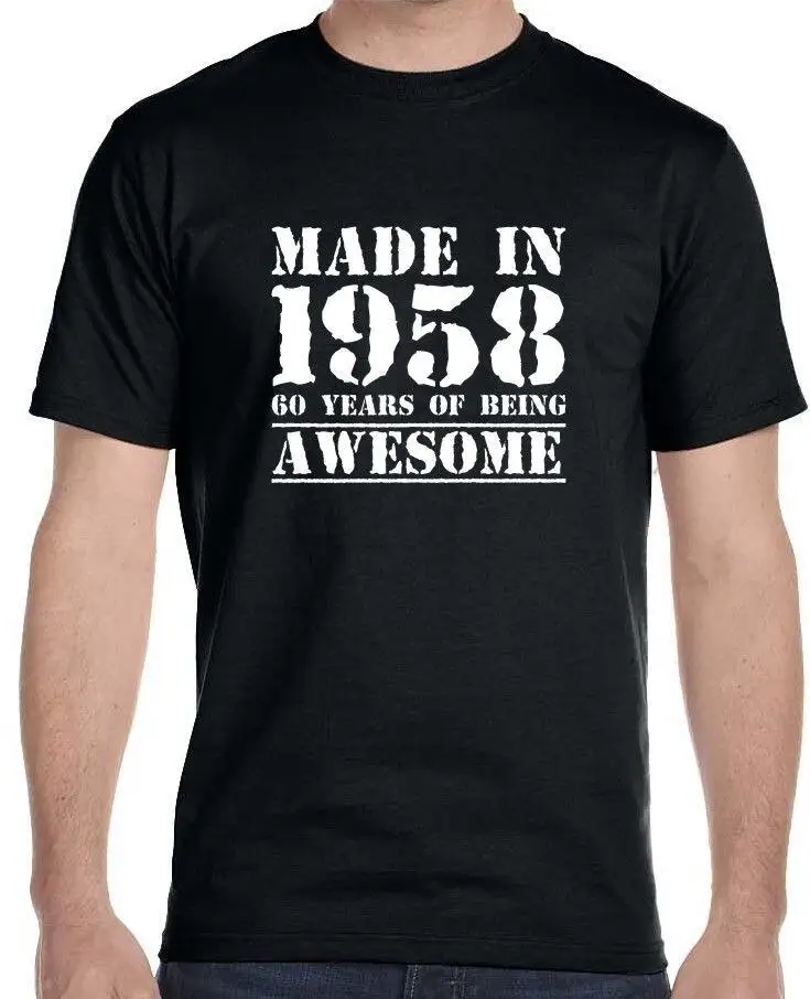 

100% Cotton Brand New Made in 1958, 60 Years of Being , Awesome - Men's 60th Birthday T-Shirt Summer Tee Shirt