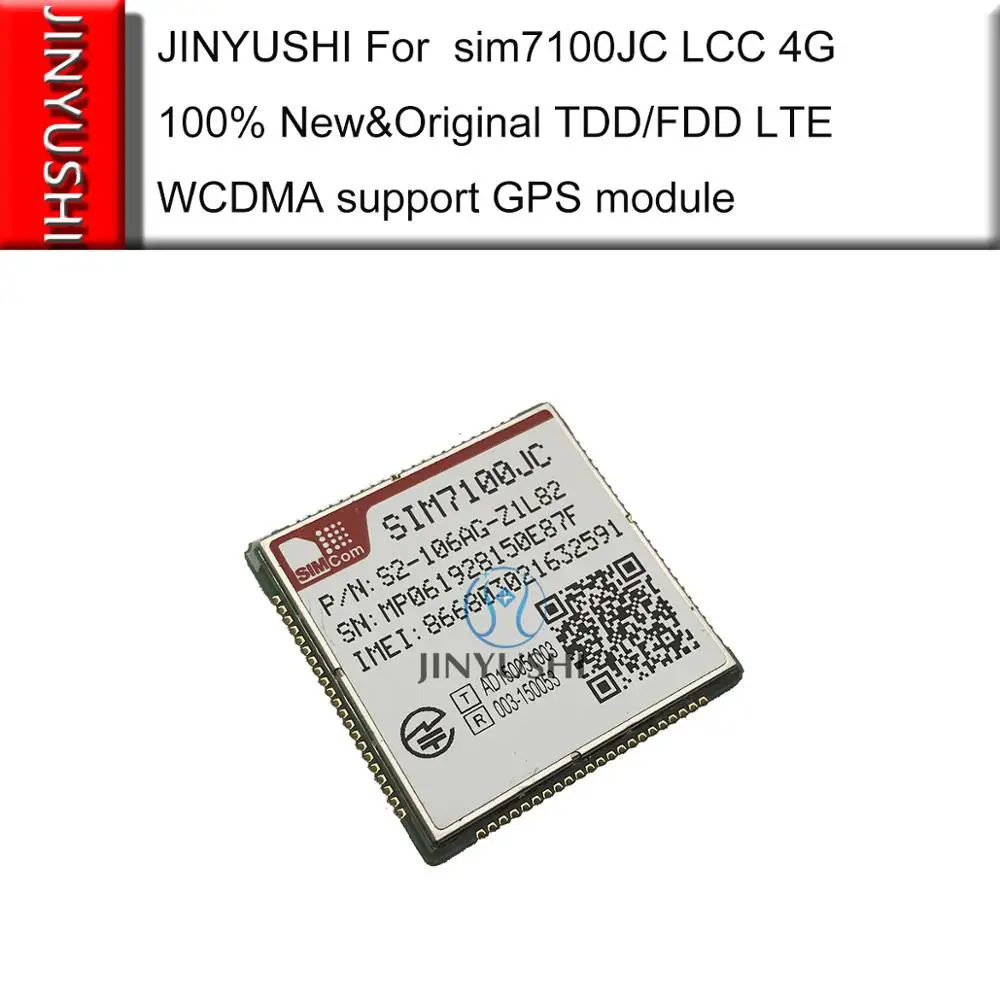 JINYUSHI  sim7100JC LCC 4G 100%    TDD/FDD LTE WCDMA   GPS