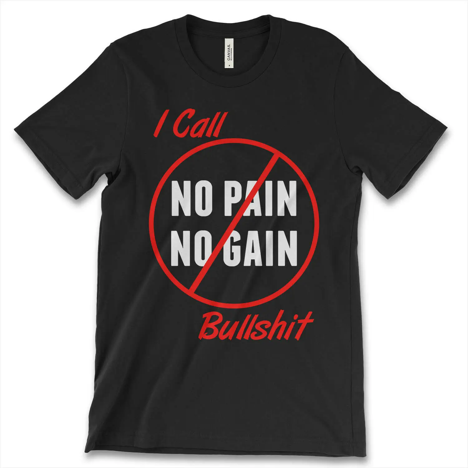 

No Pain No Gain I Call Bullshit New Men's Shirt Funny Humor Hard Worker Cool Tee