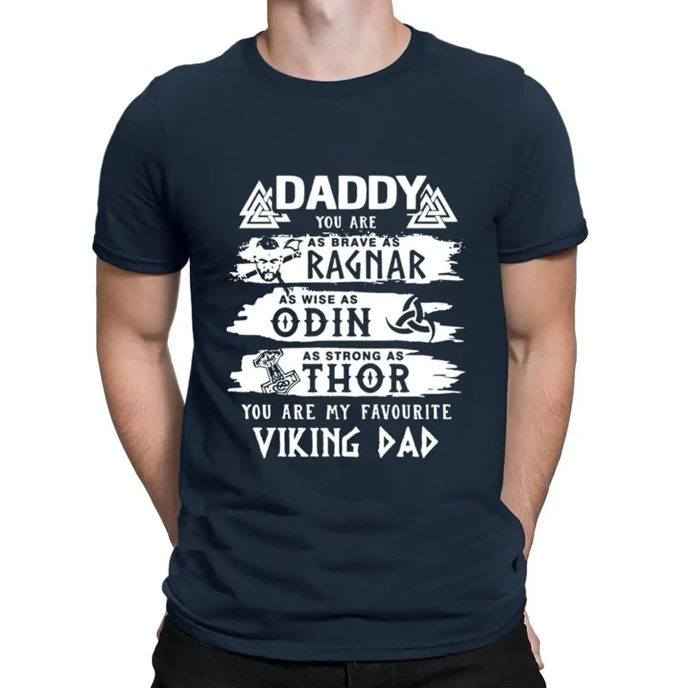 

Daddy You Are As Ragnar Viking Funny T shirts Homme Slim Designs Spring Comfortable T Shirt Pop Top Tee Cotton Family