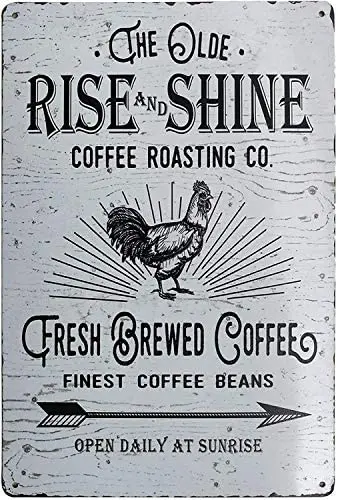 

The Old Rise and Shine Fresh Brewed Coffee Vintage Metal Tin Signs for Kitchen Cafe Diner or Restaurant Size 8X12 Inches