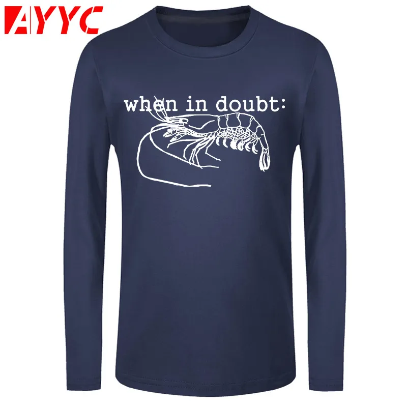 

AYYC long sleeve tee 100% Cotton O neck Custom Printed Tshirt Men T shirt Brazilian Jiu Jitsu When In Doubt You Shrimp! T Shirt