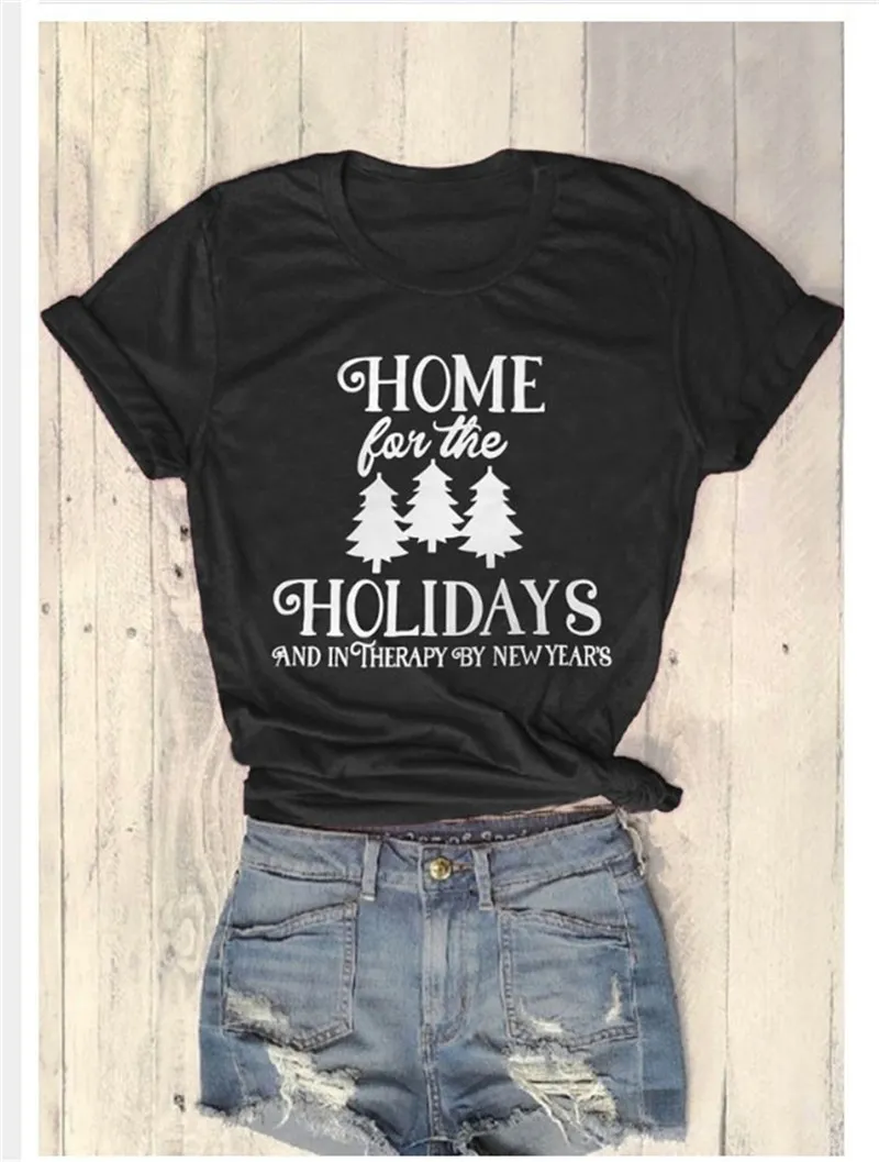 

Women T shirt Trees Graphic T-shirt Short Sleeve Tshirts HOME FOR THE HOLIDAYS TREES AND IN THERAPY BY NEW YEAR'S Letter Print