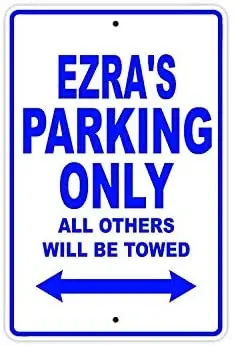 

Ezra's Parking Only All Others Will Be Towed Caution Warning Notice Aluminum Metal Sign 10"x14"