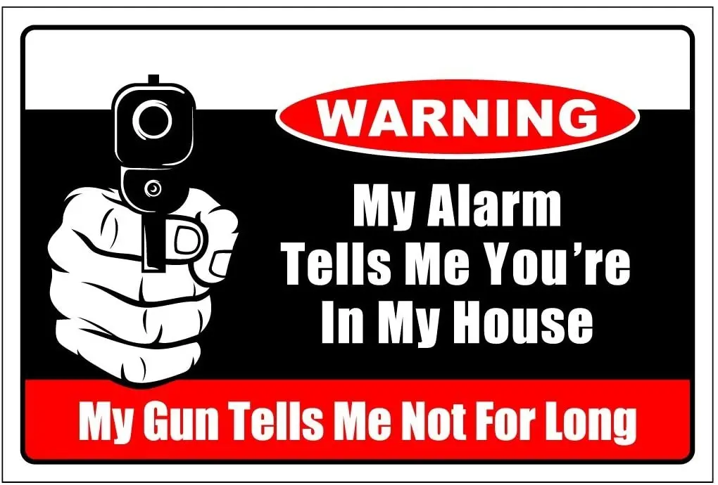 

StickerPirate My Alarm Tells Me You're in My House Warning 8" x 12" Funny Metal Novelty Sign Aluminum NS 2098