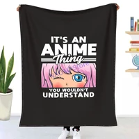 anime girl an anime thing you wouldnt understand throw blanket sheets on the bed blankets on the sofa decorative lattice