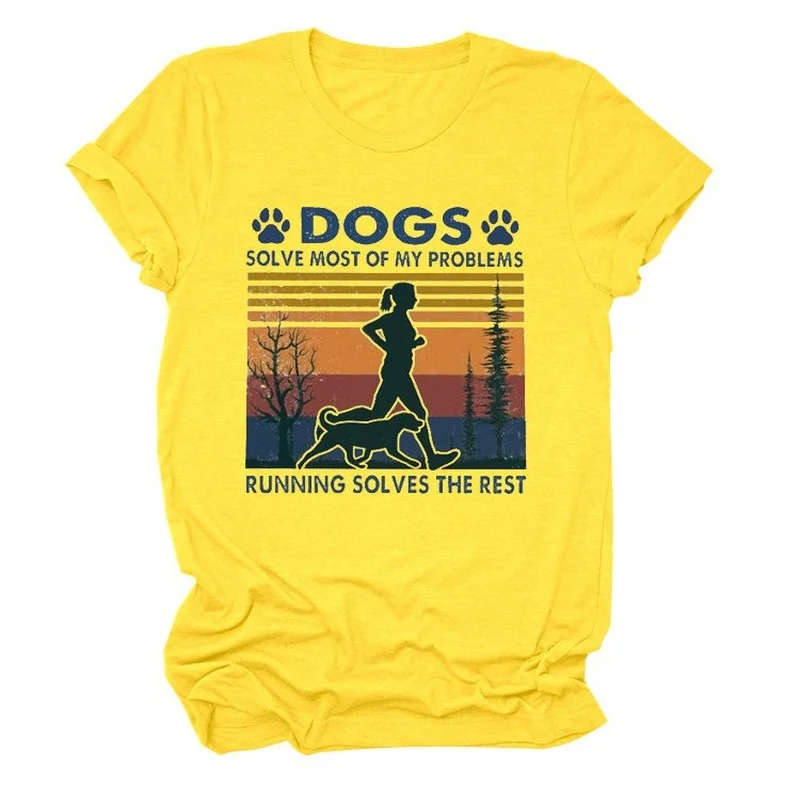 

Dogs Solve Most of My Problems Print Women T Shirt Short Sleeve O Neck Loose Women Tshirt Ladies Tee Shirt Tops Camisetas Mujer