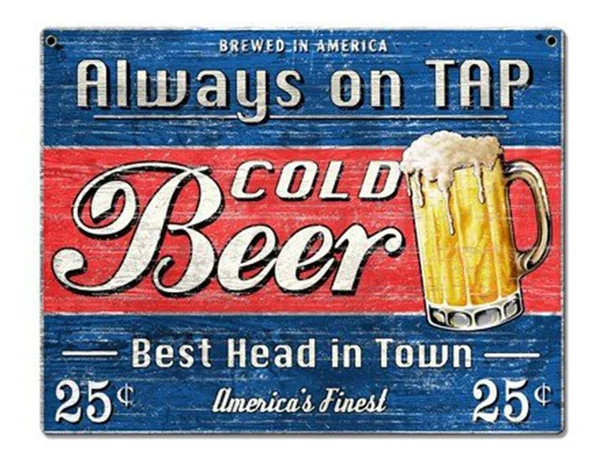 

Tin Sign " Always on Tap Cold Beer " ,Tin Wall Plaque, Man Cave, Bar