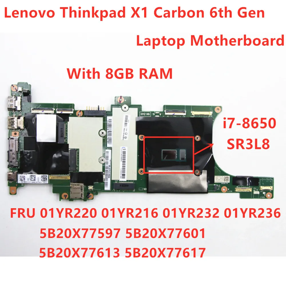 Günstig Lenovo Thinkpad X1 Carbon 6th Gen Laptop Motherboard CPU:i7-8650U RAM 8GB NM-B481 FRU 01YR220 01YR216 01YR232 01YR236 5B20X77597