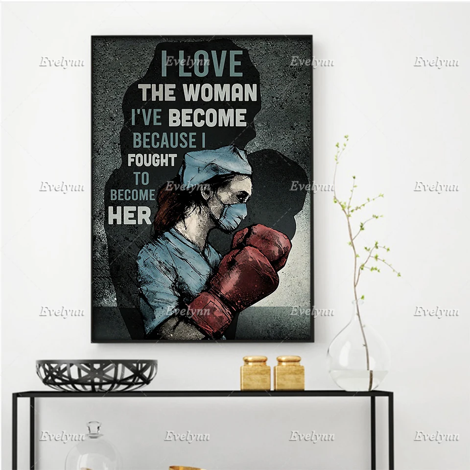 

Nurse Nursing Poster Boxer Boxing Lovers Gifts I Love The Woman I've Become Wall Art Prints Home Decor Canvas Floating Frame