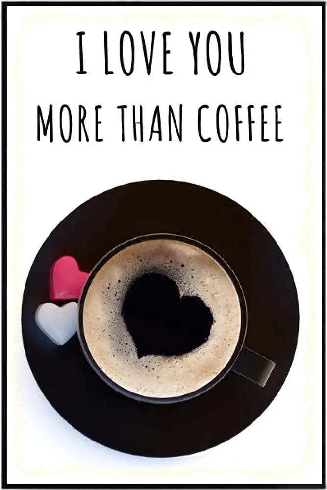 

Tin Sign I Love You More Than Coffee Metal Wall Sign Poster Home Living Room Club Club House Wall Decoration Plaque Metal Plate