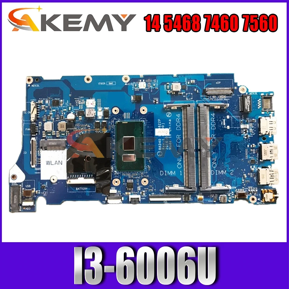 

I3-6006U для Dell Vostro 14 5468 7460 7560 Материнская плата ноутбука BKD40 LA-D822P REV: 1,0 (A00) CN-00YT8K 0YT8K материнская плата 100% тестирование