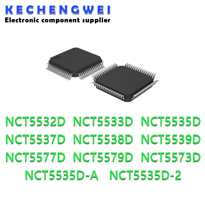 

(1piece)100% New NCT5532D NCT5533D NCT5535D NCT5537D NCT5538D NCT5539D NCT5577D NCT5579D NCT5573D NCT5535D-A NCT5535D-2 QFP-64