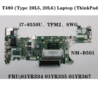 for thinkpad t480 laptop motherboard et480 nm b501 w cpu i7 8550u mx150 gpu fru 01yr334 01yr335 01yr367 mainboard