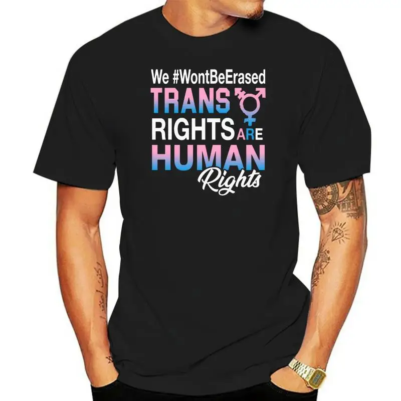 

Men t-shirt Trans Rights Are Human Rights We Wont Be Erased tshirt Women t shirt