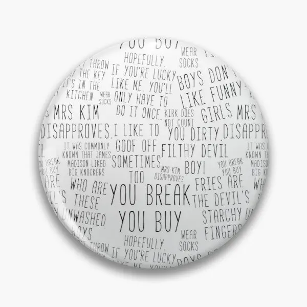 

Ultimate Kim Quotes You Break You Buy An Customizable Soft Button Pin Decor Collar Jewelry Lover Funny Metal Lapel Pin Brooch