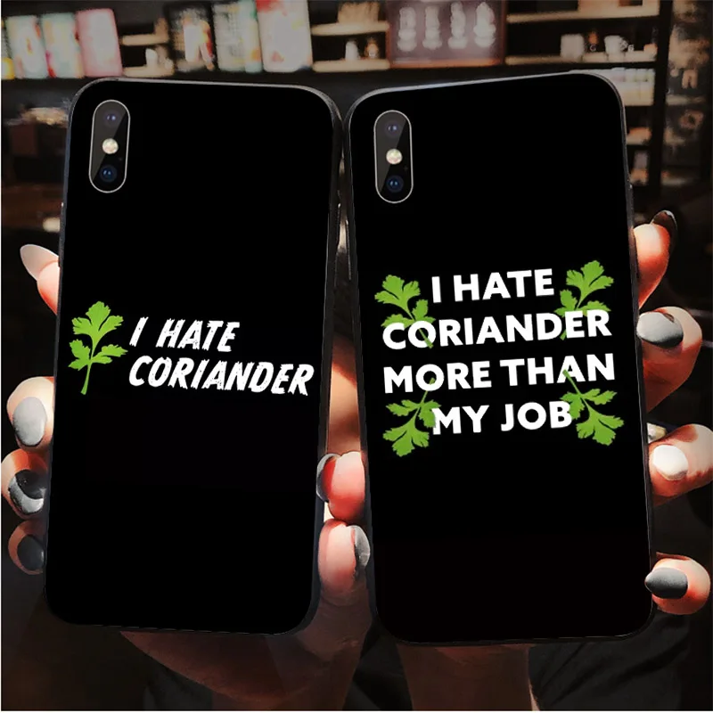 

I hate coriander soft phone case for iphone 11 pro XS max 7 8 6S 6 plus X XR 5s 5 se luxury Unique personality TPU shell Coque