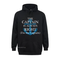 the captain is always right and im the captain funny hoodie casualsummer tops shirts cute cotton young hoodies