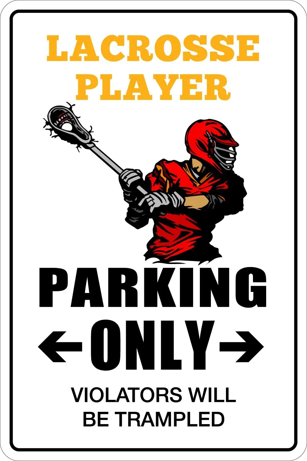 

StickerPirate Lacrosse Player Parking Only 8" x 12" Metal Novelty Sign Aluminum NS 085