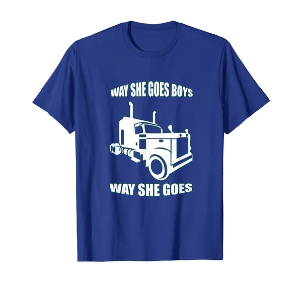 

Way She Goes Boys T-Shirt Truck Driver Trucker T-Shirt