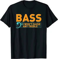 bass player wont cause any trouble t shirt party tops t shirt for students cotton top t shirts leisure rife
