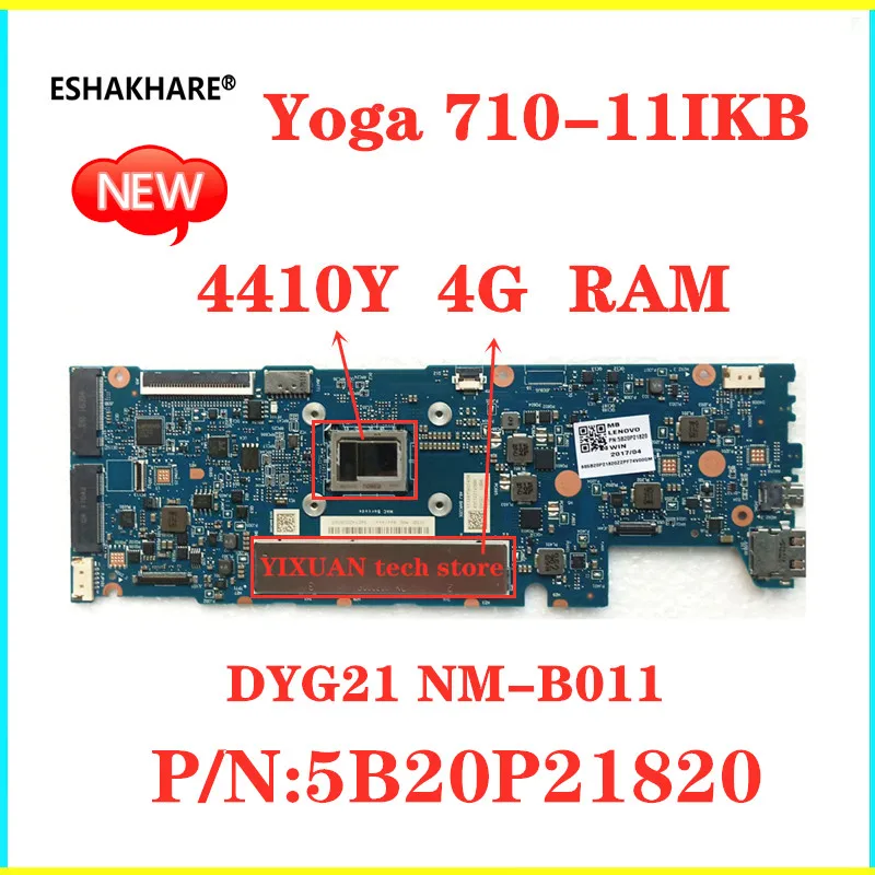 

DYG21 NM-B011 Laptop motherboard For Lenovo YOGA 710-11IKB original mainboard 4G-RAM 4410Y CPU 5B20P21820 100% test work