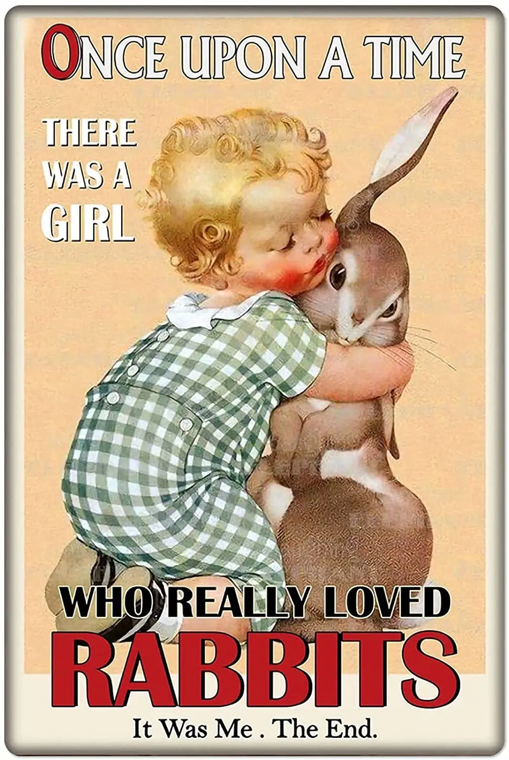 

Rabbits Metal Tin Sign,Once Upon A Time There was A Girl Who Really Loved Rabbits,Retro Iron Painting for Home Hotel Bar Cafe