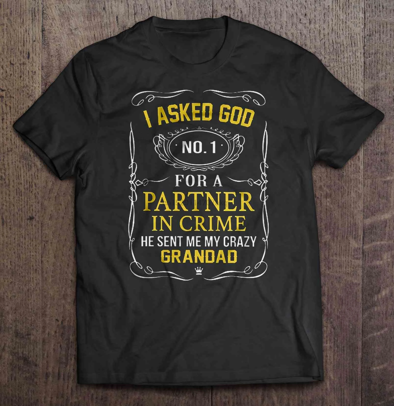 

Men Funny T Shirt Fashion tshirt I Asked God For A Partner In Crime He Sent Me My Crazy Grandad Version2 Women t-shirt