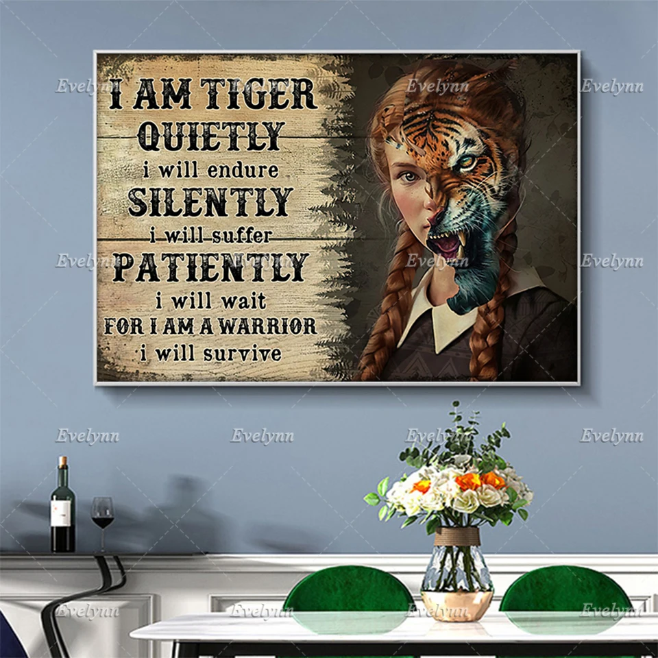 

I Am Tiger Quietly I Will Endure Silently Poster Home Decor Canvas Wall Art Prints Living Room Decoration Unique Gift