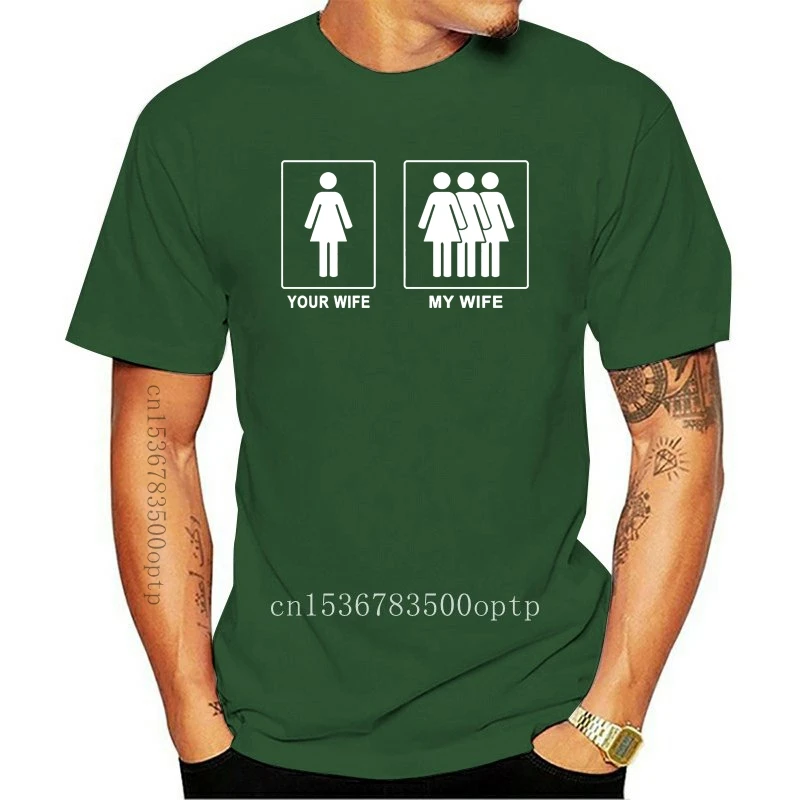 

My Wife vs Your Wife 02 T-Shirt Men personality funny T-shirt