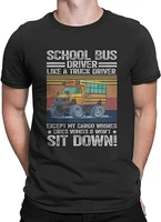 mens casual t shirts school bus driver like a truck driver crew neck short sleeve tee trucker gifts