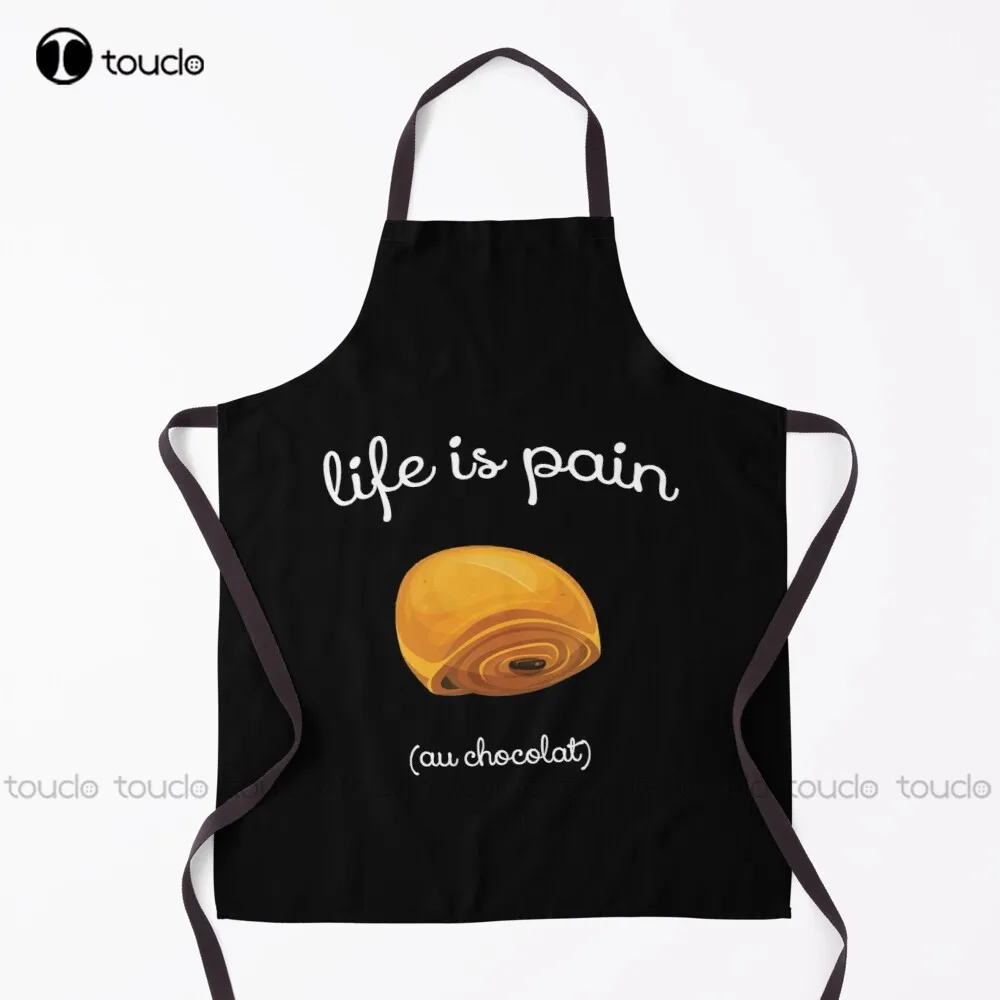 

New Life Is Pain Au Chocolat Funny French Pastry Gift Apron Custom Apron Unisex