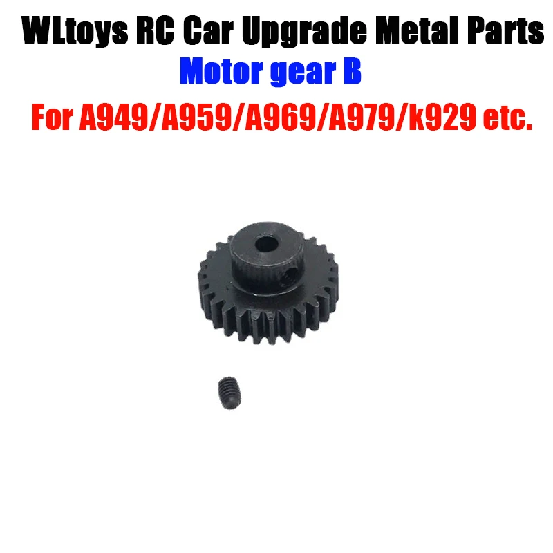 

Wltoys 1 / 18 A949, A959, A969, A979, K929 Remote Control Vehicle Upgrade Accessories, Motor Gear B (76)