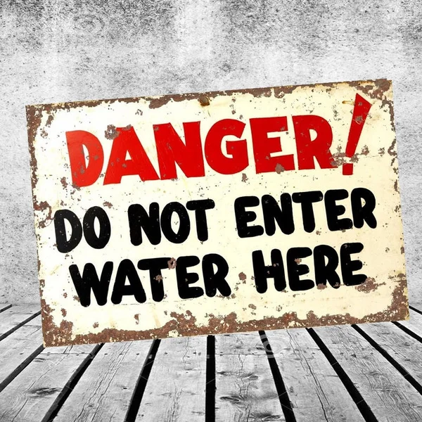 

Danger Do Not Enter Water Here Enamel Metal Tin Sign Warning Wall Plaque
