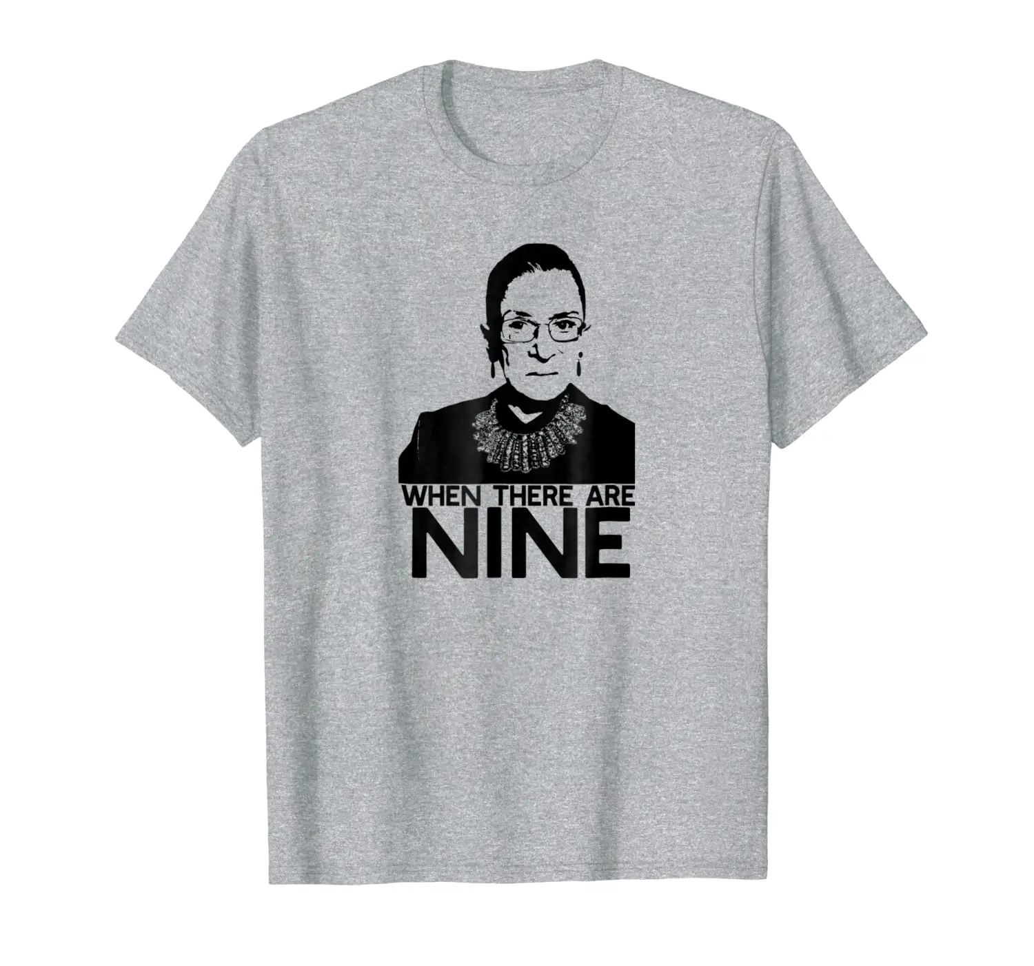 

WHEN THERE ARE NINE 9 Ruth Bader Ginsburg Feminist T-Shirt