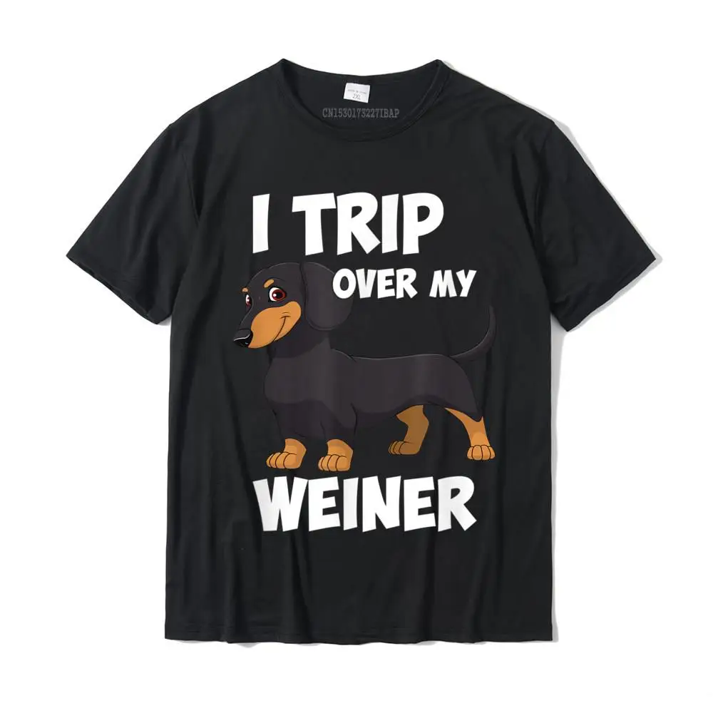

I Trip Over My Weiner Funny Dachshund T-Shirt Funny Tees Cotton Men T Shirts Funny Fitted Harajuku Christmas Tee Shirt
