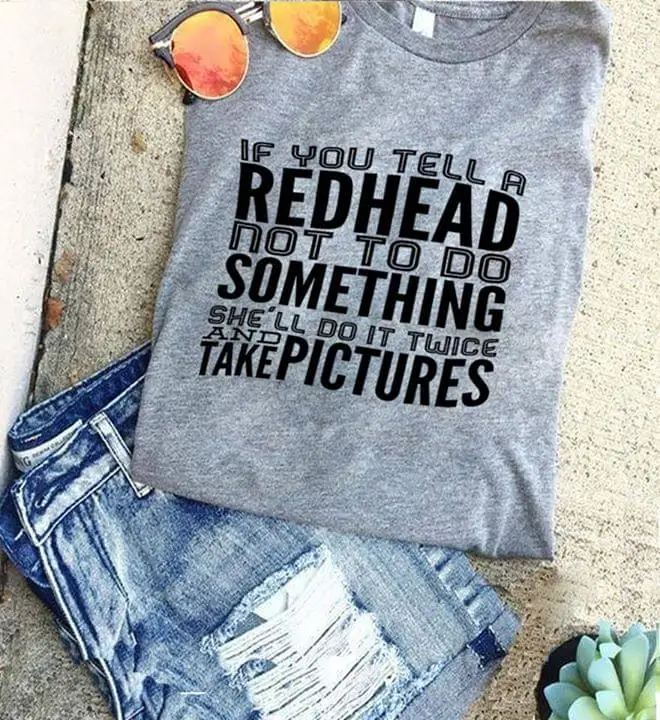 Если вы скажите рыжей не делать что то она сделает это дважды и сфотографирует