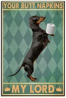 dachshund your butt napkins my lord tin sign poster dachshund funny art picture home wall decor vertical metal sign plaques