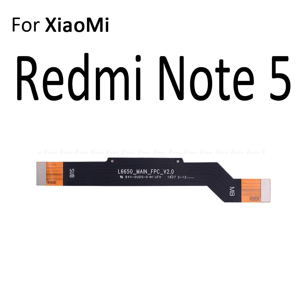 Материнская плата ЖК-дисплей гибкий кабель для Xiaomi mi 5X A1 6X A2 Red mi 5 Plus 4A 4 Pro Note 4 4X Global 5 5A - Цвет: For Redmi Note 5