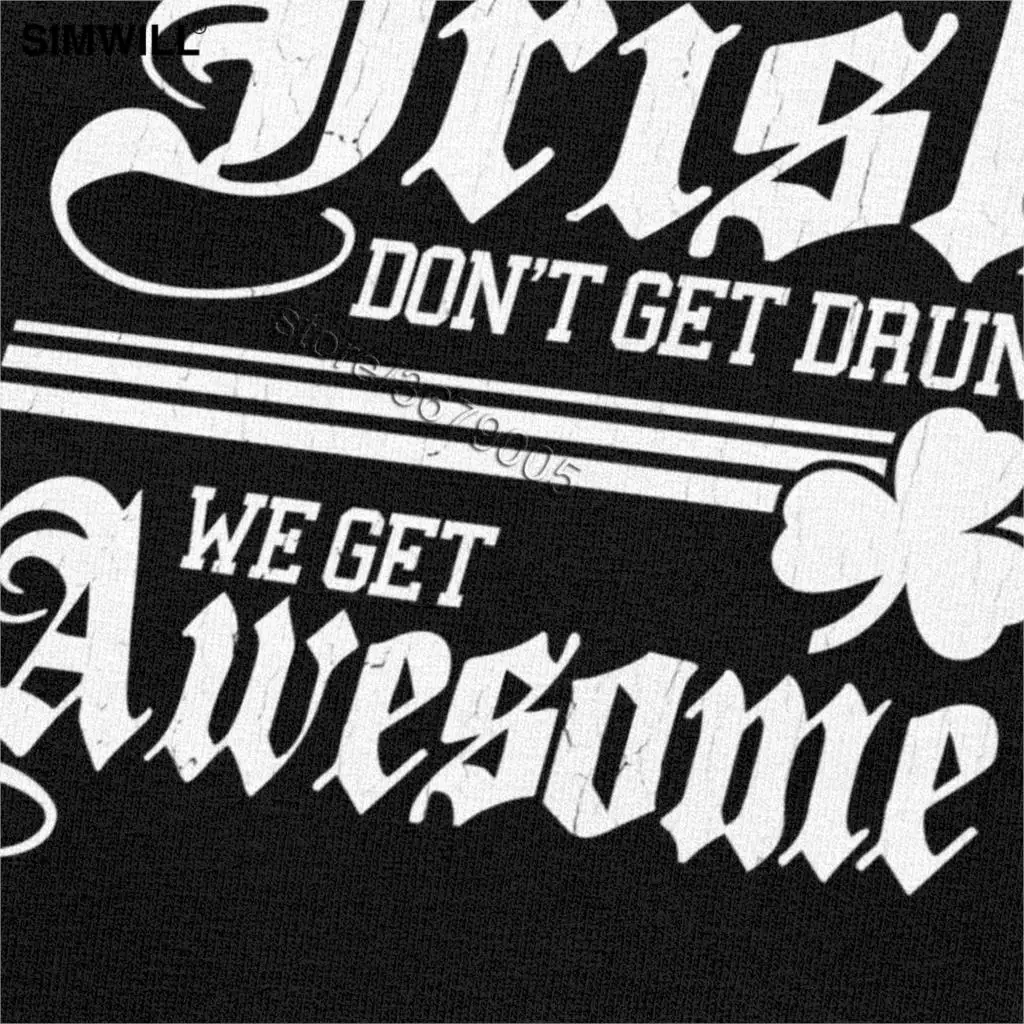 Забавная футболка с цитатой и питьем Ирландская надписью don't get drunk we awesome