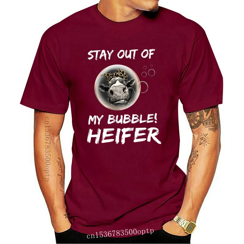 

New Stay Out Of My Bubble Heifer Funny Cow Shirts Loose Size Top Tee Shirt