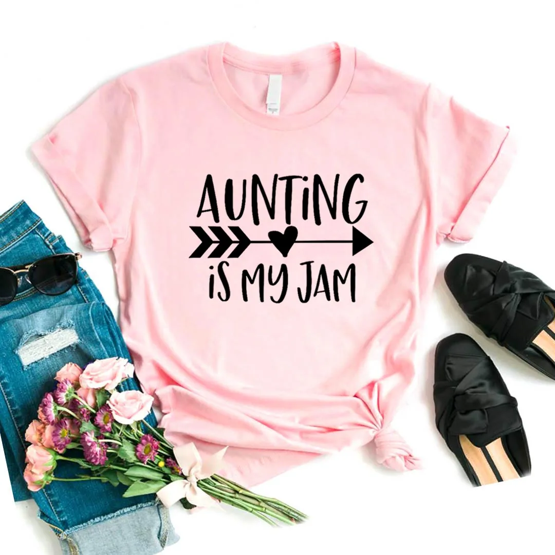 Aunting Is My Jam тетей печати для женщин футболки хлопок повседневное забавная