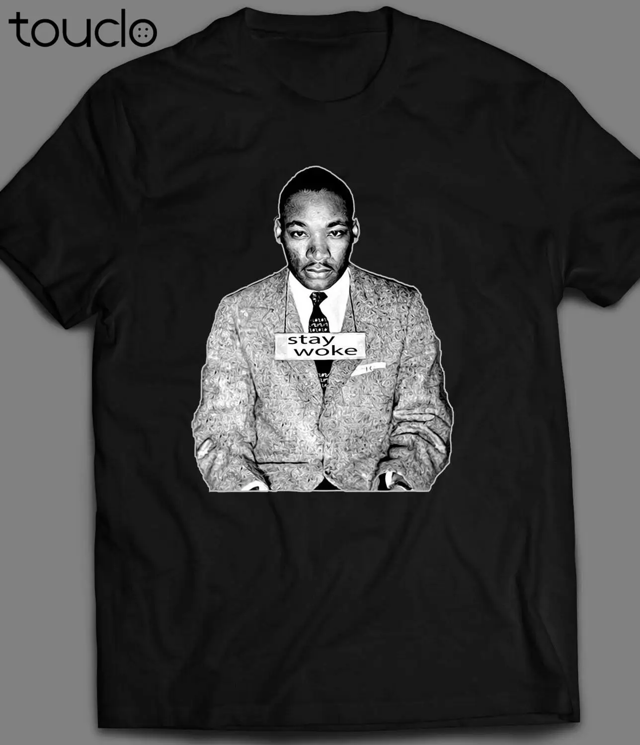 

MARTIN LUTHER KING JR STAY WOKE MUGSHOT T-SHIRT* MANY COLORS* FULL FRONT PRINT