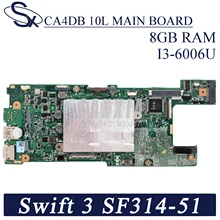 KEFU CA4DB_10L Laptop motherboard for Acer Swift-3 SF314-51 original mainboard 8GB-RAM I3-6006U