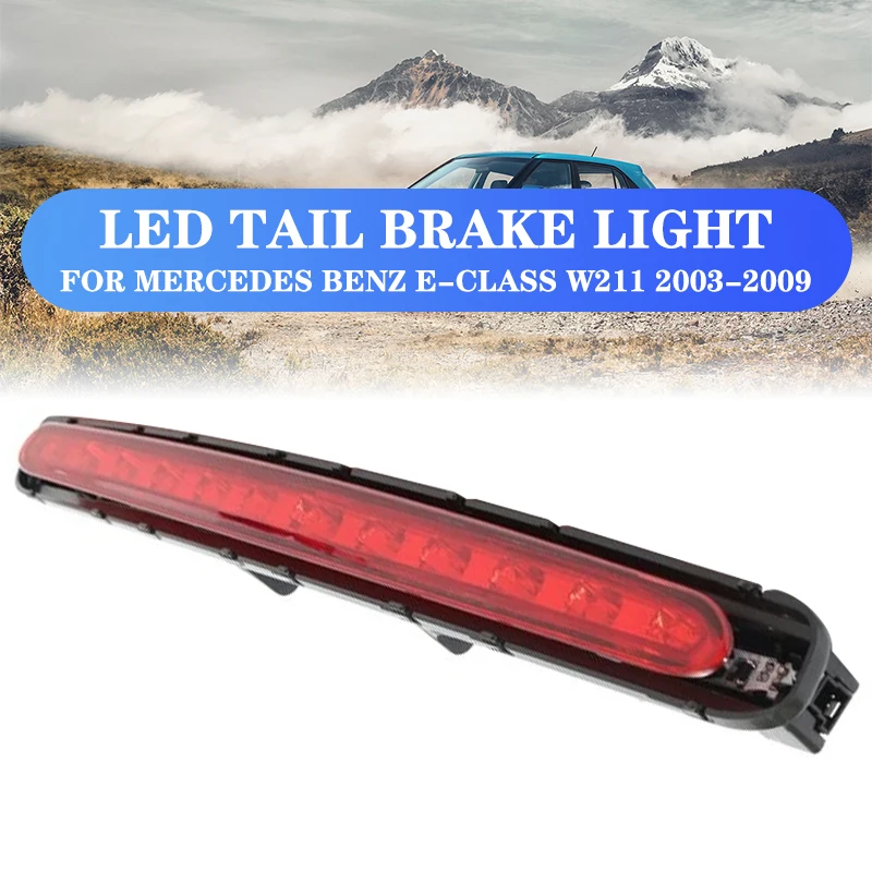 

1pc Car LED Tail Light Rear Lamp Height Level Brake Light Stop Lamp Signal 3RD For Mercedes Benz E-Class W211 2003-2009