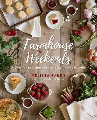 

Farmhouse's Weekends: Menus for Relaxing Country Meals All Year Long